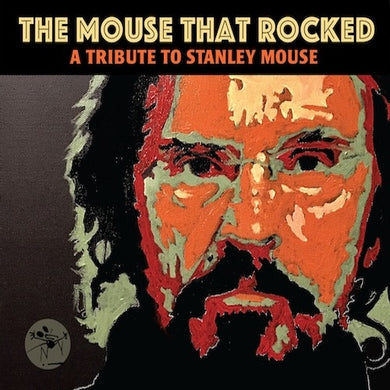 THE MOUSE THAT ROCKED: A Tribute to Stanley Mouse CD
